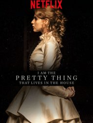 Regarder I Am The Pretty Thing That Lives In The House en streaming