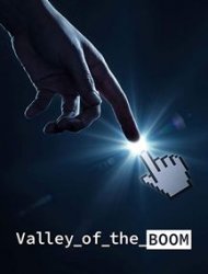 Regarder Valley of the Boom en streaming