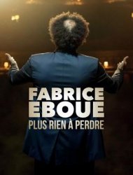 Regarder Fabrice Eboué - Plus rien à perdre en streaming