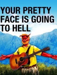 Regarder Your Pretty Face Is Going to Hell en streaming