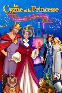 Regarder Le Cygne Et La Princesse : La Naissance d’un Conte de Fées en streaming