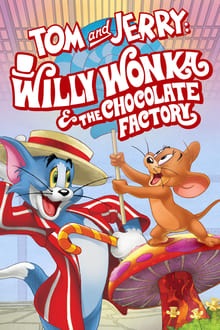 Regarder Tom And Jerry: Willy Wonka And The Chocolate Factory en streaming