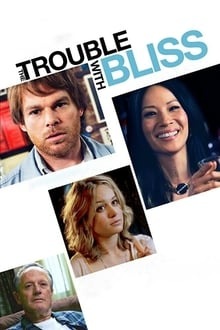 Regarder The Trouble With Bliss en streaming
