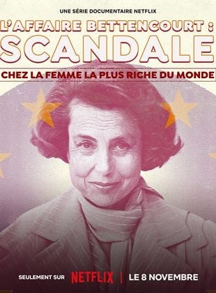 Regarder L'Affaire Bettencourt : Scandale chez la femme la plus riche du monde en streaming