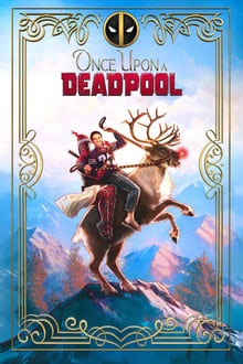 Regarder Once Upon a Deadpool en streaming