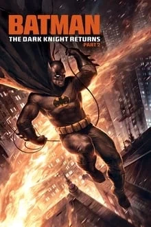 Regarder Batman: The Dark Knight Returns, Part 2 en streaming