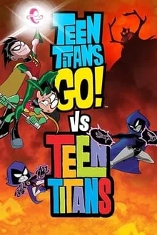 Regarder Teen Titans Go! Vs. Teen Titans en streaming