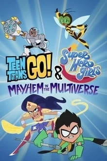Regarder Teen Titans Go! & DC Super Hero Girls: Mayhem in the Multiverse en streaming
