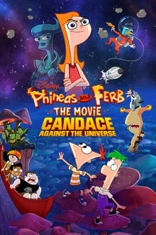 Regarder Phineas et Ferb, le film : Candice face à l'univers en streaming