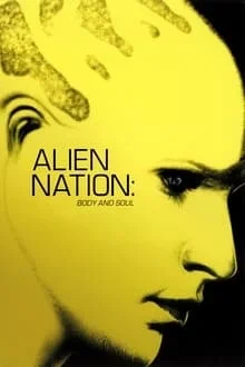 Regarder Alien Nation: Body and Soul en streaming