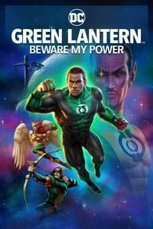 Regarder Green Lantern: Méfiez-vous de mon pouvoir en streaming
