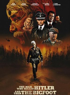 Regarder The Man Who Killed Hitler And Then The Bigfoot en streaming