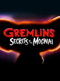 Gremlins: Secrets of the Mogwai